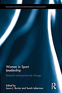 Women in Sport Leadership : Research and Practice for Change (Hardcover)