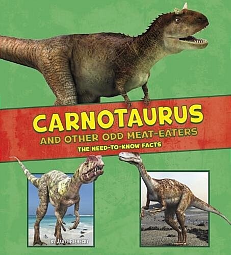 Carnotaurus and Other Odd Meat-Eaters : The Need-to-Know Facts (Paperback)