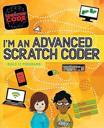 Generation Code: Im an Advanced Scratch Coder (Hardcover)