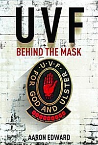 Uvf: Behind the Mask (Paperback)