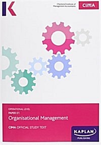 CIMA E1 Organisational Management - Study Text (Paperback)