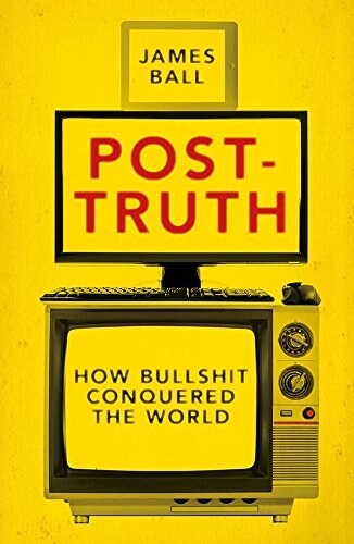 Post-Truth : How Bullshit Conquered the World (Paperback)