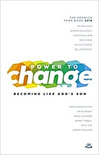 Power to Change - Keswick Year Book 2016 : Becoming Like Gods Son (Paperback)
