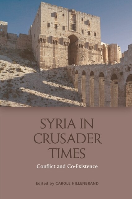 Syria in Crusader Times : Conflict and Co-Existence (Paperback)
