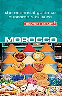Morocco - Culture Smart! : The Essential Guide to Customs & Culture (Paperback, Revised ed)