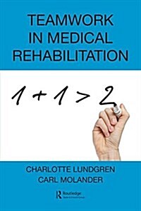 Teamwork in Medical Rehabilitation (Paperback)