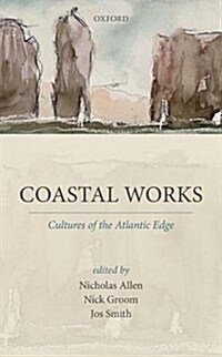 Coastal Works : Cultures of the Atlantic Edge (Hardcover)