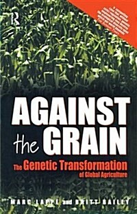 Against the Grain : Genetic Transformation of Global Agriculture (Hardcover)