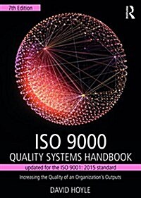 ISO 9000 Quality Systems Handbook-updated for the ISO 9001: 2015 standard : Increasing the Quality of an Organization’s Outputs (Paperback, 7 ed)