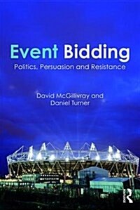 Event Bidding : Politics, Persuasion and Resistance (Paperback)