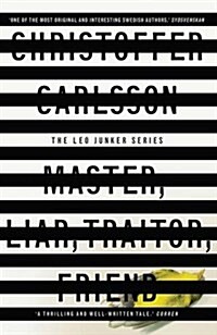 Master, Liar, Traitor, Friend : A Leo Junker Case (Paperback, New ed)