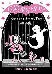 Isadora Moon Goes on a School Trip (Paperback)