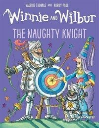 Winnie and Wilbur: The Naughty Knight (Hardcover)