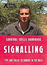 Bear Grylls Survival Skills: Signalling (Paperback)