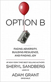 Option B : Facing Adversity, Building Resilience, and Finding Joy (Paperback)