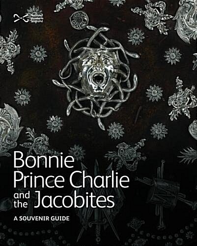 Bonnie Prince Charlie and the Jacobites : Souvenir Guide (Paperback)