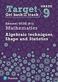 Target Grade 9 Edexcel GCSE (9-1) Mathematics Algebraic Techniques, Shape and Statistics Workbook (Paperback)