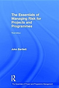 The Essentials of Managing Risk for Projects and Programmes (Hardcover, 3 ed)