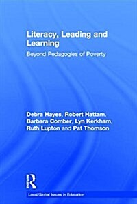 Literacy, Leading and Learning : Beyond Pedagogies of Poverty (Hardcover)