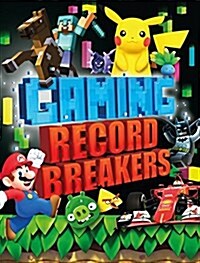 Gaming Record Breakers : Winning streaks! Highest scores! Most downloads! (Paperback, Updated)