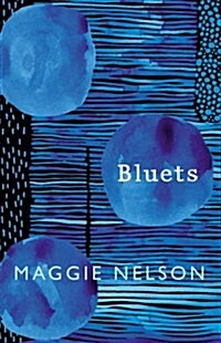 Bluets : AS SEEN ON BBC2’S BETWEEN THE COVERS (Hardcover)