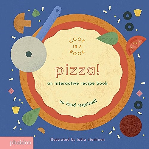 Pizza! : An Interactive Recipe Book (Board Book)