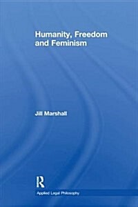 Humanity, Freedom and Feminism (Paperback)