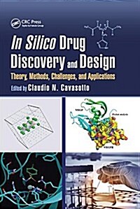 In Silico Drug Discovery and Design : Theory, Methods, Challenges, and Applications (Paperback)
