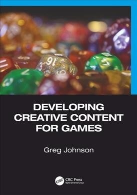 Developing Creative Content for Games (Paperback)