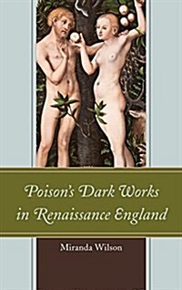 Poisons Dark Works in Renaissance England (Paperback)