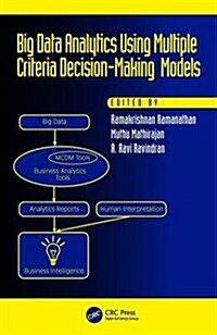 Big Data Analytics Using Multiple Criteria Decision-Making Models (Paperback)