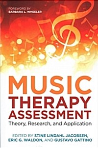 Music Therapy Assessment : Theory, Research, and Application (Paperback)