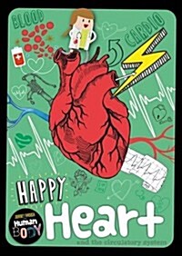 Happy Heart : and the circulatory system (Hardcover)