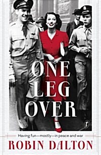 One Leg Over : Having Fun - Mostly - in Peace and War (Paperback)