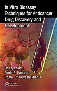 In Vitro Bioassay Techniques for Anticancer Drug Discovery and Development (Hardcover)