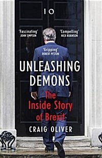 Unleashing Demons : The inspiration behind Channel 4 drama Brexit: The Uncivil War (Paperback)