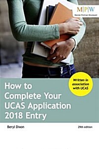 How to Complete Your UCAS Application 2018 Entry (Paperback, 29 Revised edition)