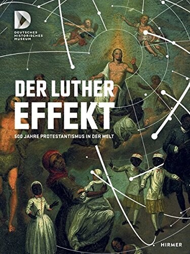 Der Luthereffekt: 500 Jahre Protestantismus in der Welt (Hardcover)