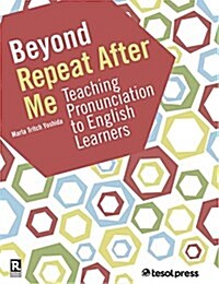 [중고] Beyond Repeat After Me: Teaching Pronunciation to English Learners (Paperback)