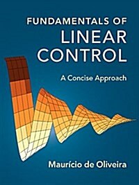 Fundamentals of Linear Control : A Concise Approach (Hardcover)