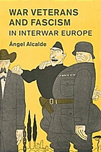 War Veterans and Fascism in Interwar Europe (Hardcover)