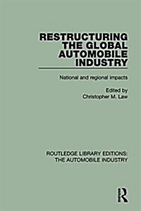 Restructuring the Global Automobile Industry (Hardcover)