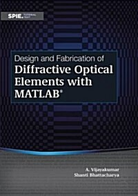 Design and Fabrication of Diffractive Optical Elements with Matlab (Paperback)
