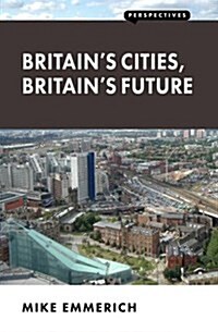 Britains Cities, Britains Future (Paperback)