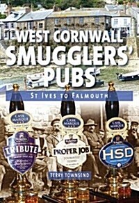 West Cornwall Smugglers Pubs : St Ives to Falmouth (Hardcover)