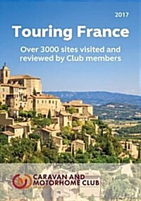 Touring France: A Guide to Touring and Over 3000 Sites in France (Paperback)