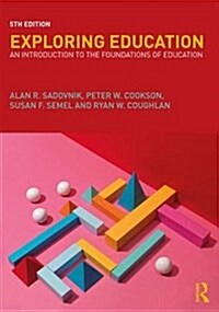 Exploring Education : An Introduction to the Foundations of Education (Paperback, 5 ed)