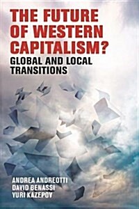 Western Capitalism in Transition : Global Processes, Local Challenges (Paperback)