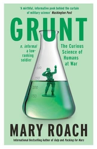 Grunt : The Curious Science of Humans at War (Paperback)