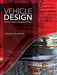 Vehicle Design : Aesthetic Principles in Transportation Design (Hardcover)